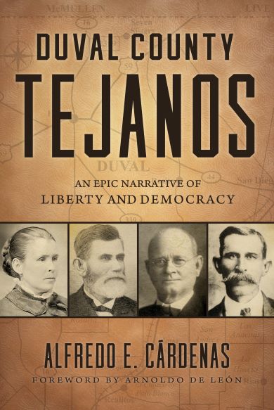Bookcover: Duval County Tejanos: An Epic Narrative of Liberty and Democracy