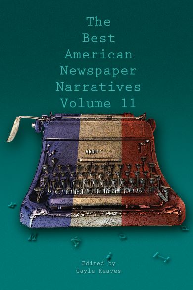 Bookcover: The Best American Newspaper Narratives, Volume 11