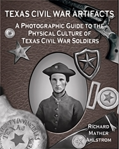 Bookcover: Texas Civil War Artifacts: A Photographic Guide to the Physical Culture of Texas Civil War Soldiers