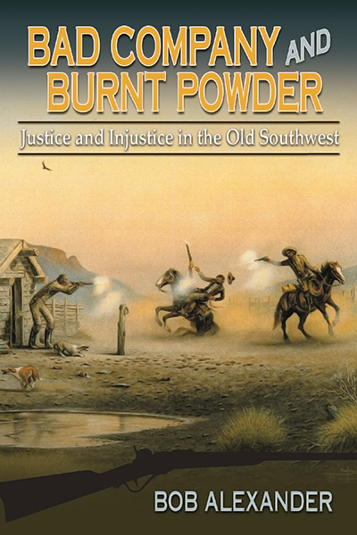 Bookcover: Bad Company and Burnt Powder: Justice and Injustice in the Old Southwest