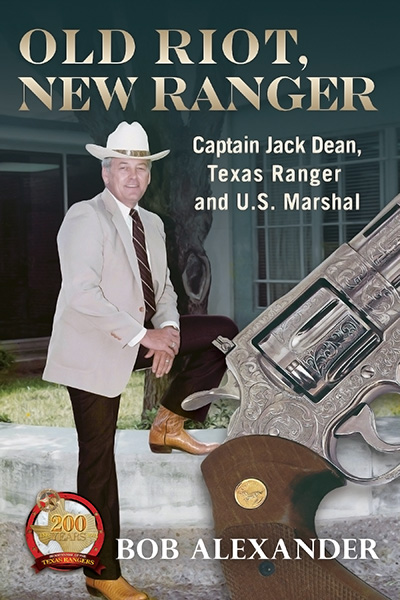 Bookcover: Old Riot, New Ranger: Captain Jack Dean, Texas Ranger and U.S. Marshal