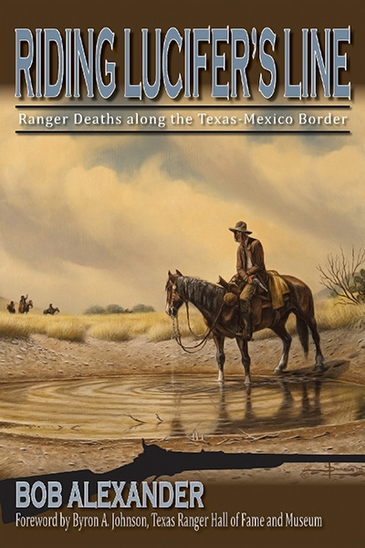 Bookcover: Riding Lucifer's Line: Ranger Deaths along the Texas-Mexico Border