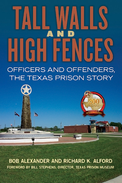 Bookcover: Tall Walls and High Fences Officers and Offenders, the Texas Prison Story