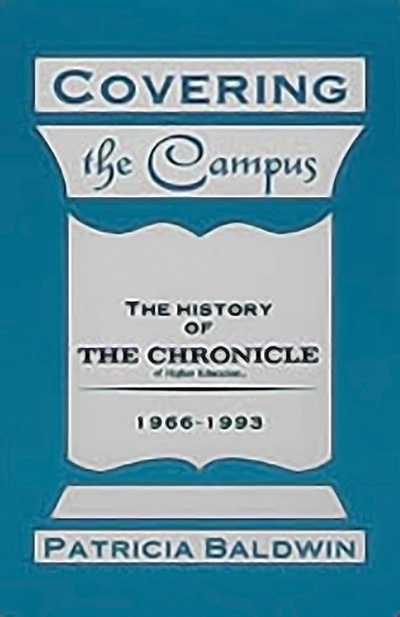 Bookcover: Covering the Campus: The History of The Chronicle of Higher Education