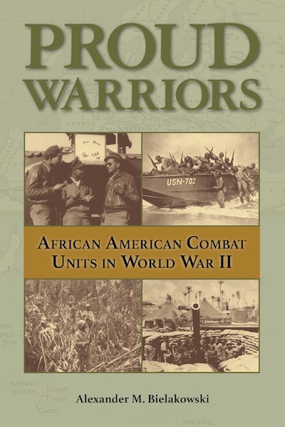 Bookcover: Proud Warriors: African American Combat Units in World War II