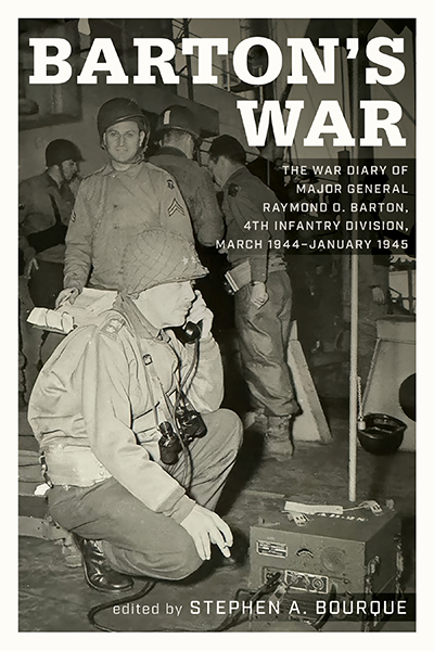 Bookcover: Barton’s War: The War Diary of Major General Raymond O. Barton, 4th Infantry Division, March 1944-January 1945