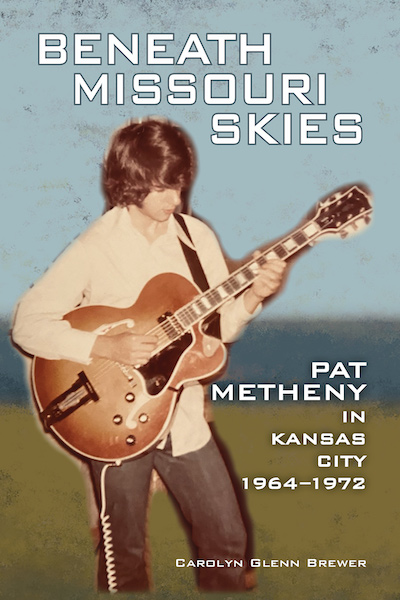 Bookcover: Beneath Missouri Skies: Pat Metheny in Kansas City 1964-1972 