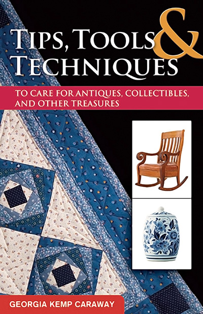 Bookcover: Tips, Tools, and Techniques to Care for Antiques, Collectibles, and Other Treasures