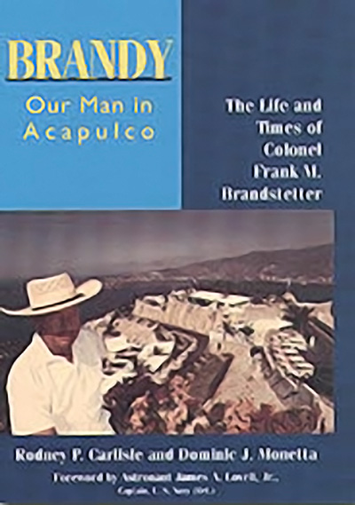 Bookcover: Brandy, Our Man in Acapulco: The Life and Times of Colonel Frank M. Brandstetter