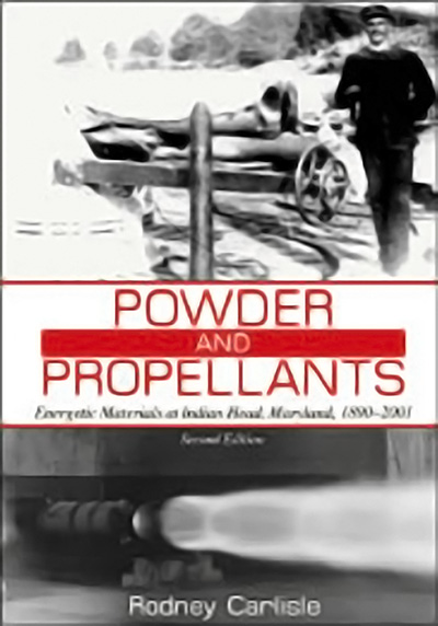 Bookcover: Powder and Propellants: Energetic Materials at Indian Head, Maryland, 1890-2001, Second Edition