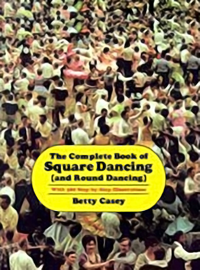 Bookcover: The Complete Book of Square Dancing (and Round Dancing)