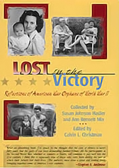 Bookcover: Lost in the Victory: Reflections of American War Orphans of World War II