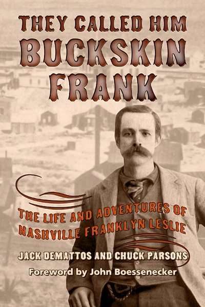 Bookcover: They Called Him Buckskin Frank: The Life and Adventures of Nashville Franklyn Leslie