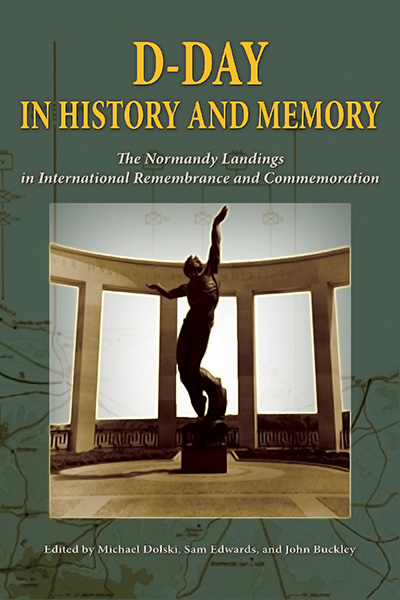 Bookcover: D-Day in History and Memory: The Normandy Landings in International Remembrance and Commemoration