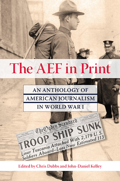 Bookcover: The AEF in Print: An Anthology of American Journalism in World War I