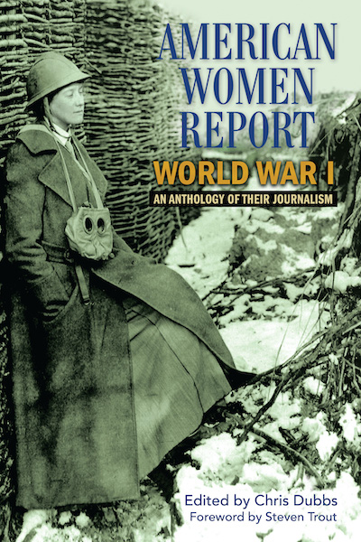 Bookcover: American Women Report World War I: An Anthology of Their Journalism