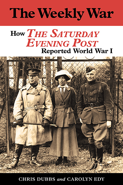 Bookcover: The Weekly War: How the Saturday Evening Post Reported World War I
