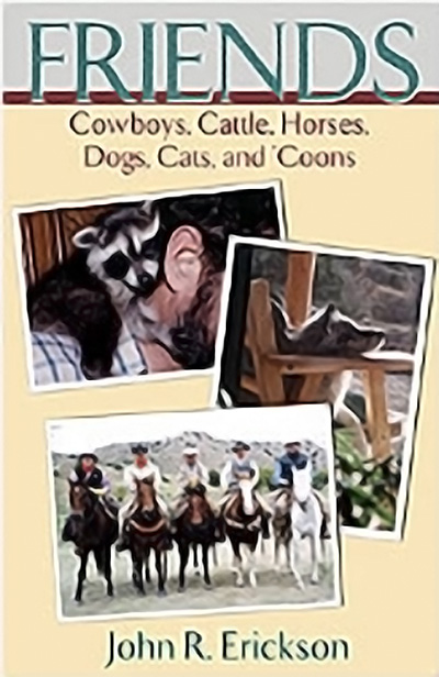Bookcover: Friends: Cowboys, Cattle, Horses, Dogs, Cats, and 'Coons