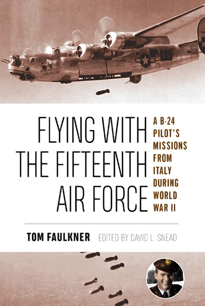 Bookcover: Flying with the Fifteenth Air Force: A B-24 Pilot's Missions from Italy during World War II