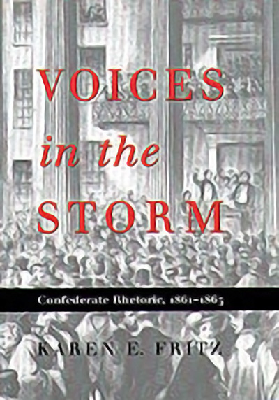 Bookcover: Voices in the Storm: Confederate Rhetoric, 1861-1865