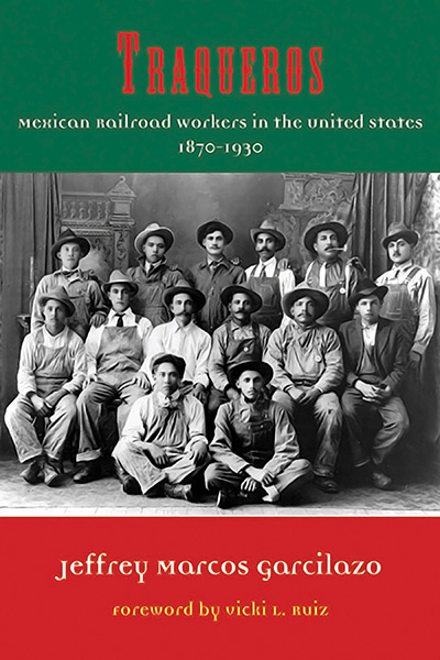 Bookcover: Traqueros: Mexican Railroad Workers in the United States, 1870-1930
