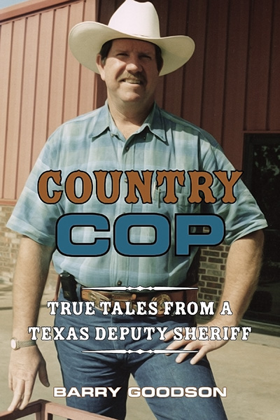 Bookcover: Country Cop: True Tales from a Texas Deputy Sheriff