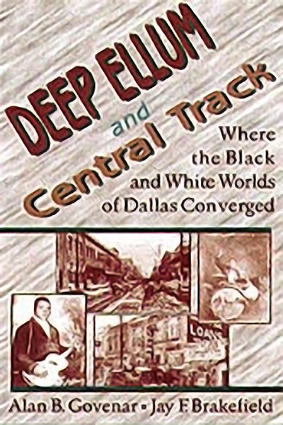 Bookcover: Deep Ellum and Central Track: Where the Black and White Worlds of Dallas Converged