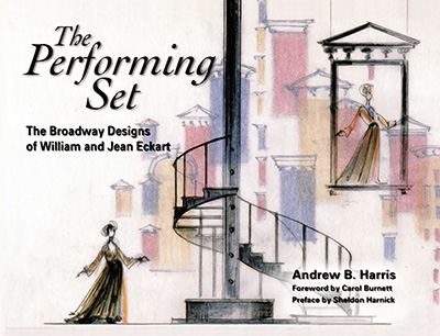 Bookcover: The Performing Set: The Broadway Designs of William and Jean Eckart