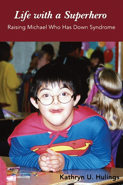 Bookcover: Life with a Superhero: Raising Michael Who Has Down Syndrome