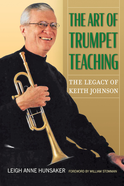 The Art of Trumpet Teaching: The Legacy of Keith Johnson