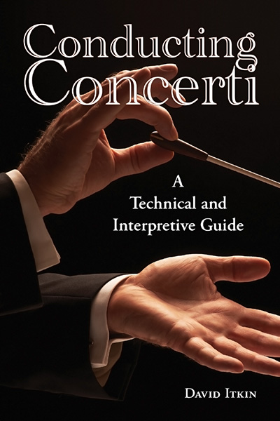 Bookcover: Conducting Concerti: A Technical and Interpretive Guide