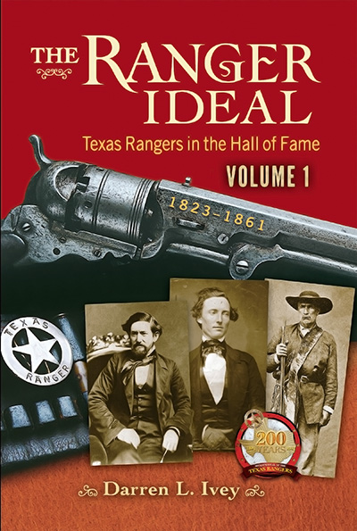 Bookcover: The Ranger Ideal Volume 1: Texas Rangers in the Hall of Fame, 1823-1861