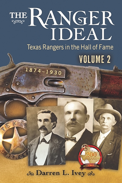 Bookcover: The Ranger Ideal Volume 2: Texas Rangers in the Hall of Fame, 1874-1930