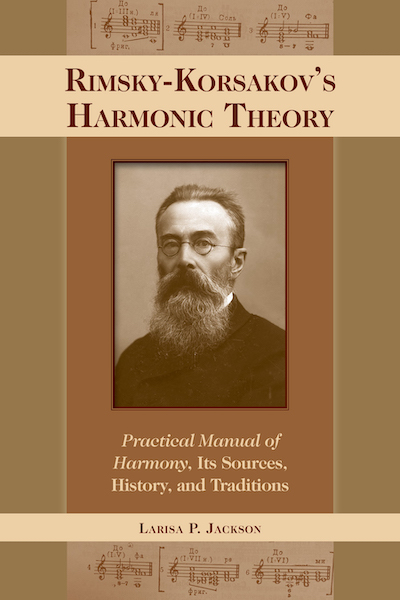 Bookcover: Rimsky-Korsakov’s Harmonic Theory: Practical Manual of Harmony, Its Sources, History, and Traditions