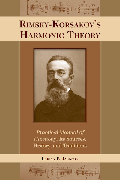 Bookcover: Rimsky-Korsakov's Harmonic Theory: Practical Manual of Harmony, Its Sources, History, and Traditions