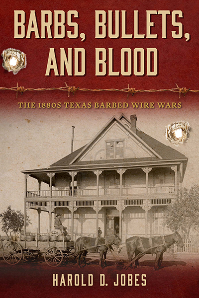 Bookcover: Barbs, Bullets, and Blood: The 1880s Texas Barbed Wire Wars