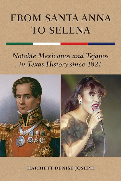 Bookcover: From Santa Anna to Selena: Notable Mexicanos and Tejanos in Texas History since 1821
