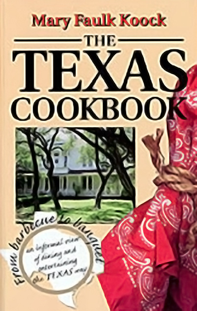 Bookcover: The Texas Cookbook: From Barbecue to Banquet - An Informal View of Dining and Entertaining the Texas Way