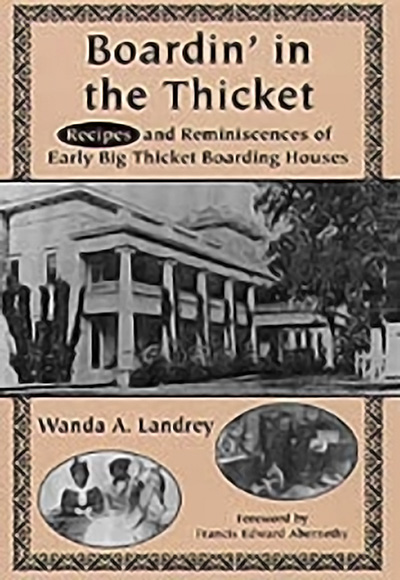 Bookcover: Boardin' in the Thicket: Recipes and Reminiscences of Early Big Thicket Boarding Houses