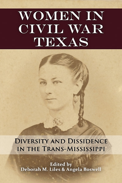 Bookcover: Women in Civil War Texas: Diversity and Dissidence in the Trans-Mississippi