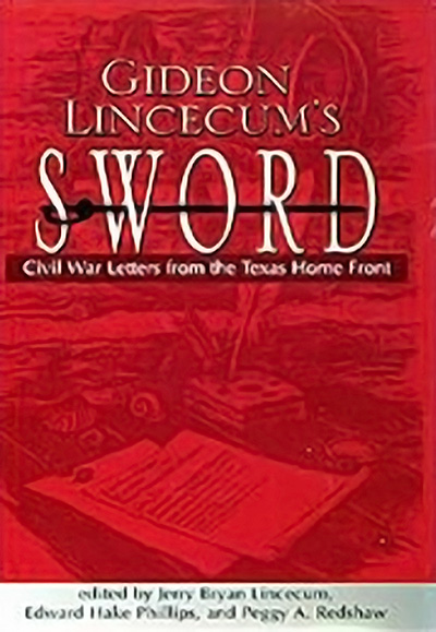 Bookcover: Gideon Lincecum's Sword: Civil War Letters from the Texas Home Front