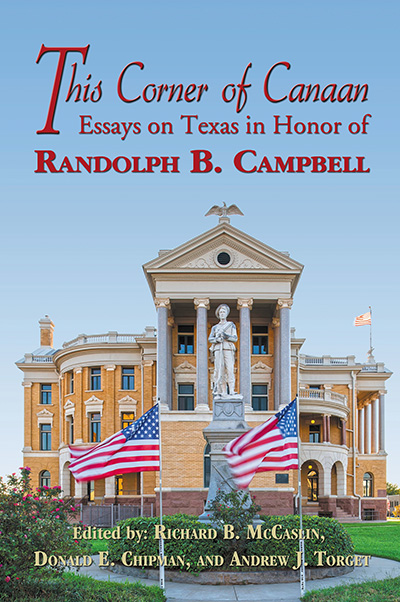 Bookcover: This Corner of Canaan: Essays on Texas in Honor of Randolph B. Campbell