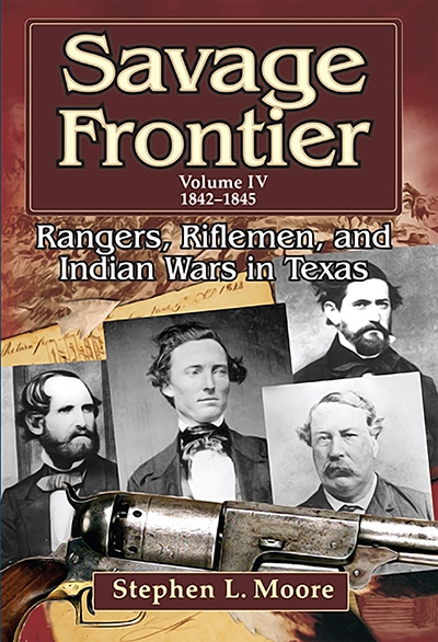 Bookcover: Savage Frontier: Rangers, Riflemen, and Indian Wars in Texas, Volume IV, 1842-1845