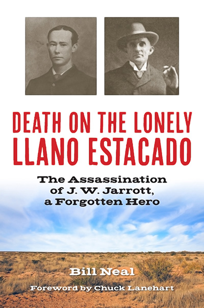 Bookcover: Death on the Lonely Llano Estacado: The Assassination of J. W. Jarrott, a Forgotten Hero