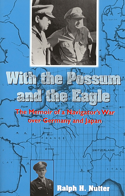Bookcover: With the Possum and the Eagle: The Memoir of a Navigator's War over Germany and Japan