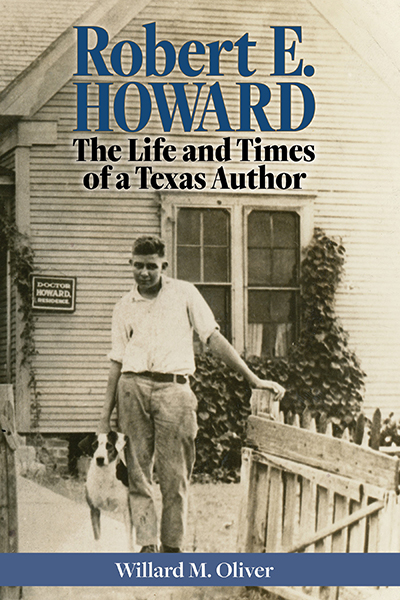 Bookcover: Robert E. Howard: The Life and Times of a Texas Author