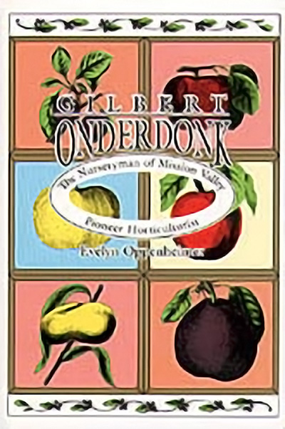 Bookcover: Gilbert Onderdonk: The Nurseryman of Mission Valley, Pioneer Horticulturist