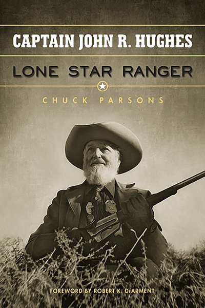 Bookcover: Captain John R. Hughes, Lone Star Ranger