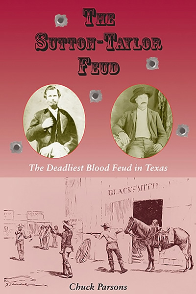 Bookcover: The Sutton-Taylor Feud: The Deadliest Blood Feud in Texas