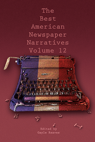 Bookcover: The Best American Newspaper Narratives, Volume 12